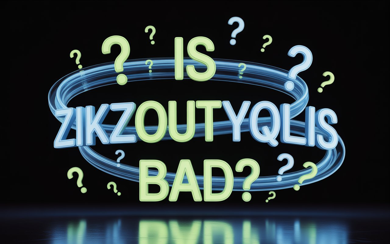 is zikzoutyqulsis bad